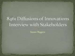 8461 Diffusions of Innovations Interview with Stakeholders
