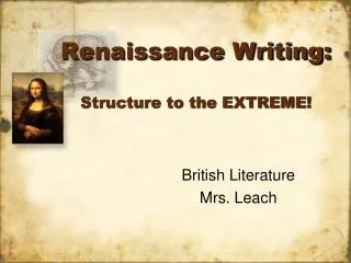 Renaissance Writing: Structure to the EXTREME!