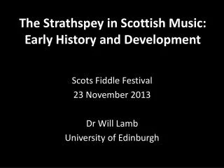 T he Strathspey in Scottish Music: Early History and Development