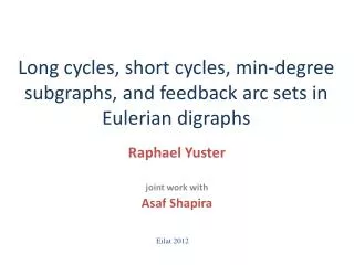 Long cycles, short cycles, min-degree subgraphs , and feedback arc sets in Eulerian digraphs