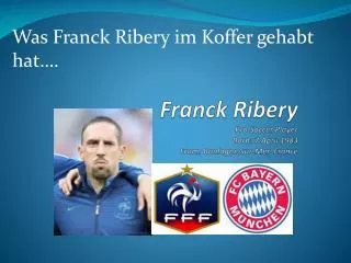 franck ribery pro soccer player born 7 april 1983 from boulogne sur mer france