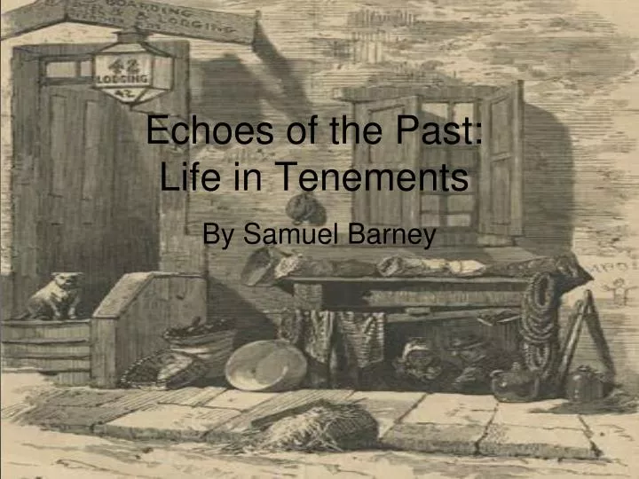 echoes of the past life in tenements