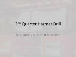 2 nd Quarter Hazmat Drill