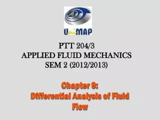 Chapter 9 : Differential Analysis of Fluid Flow