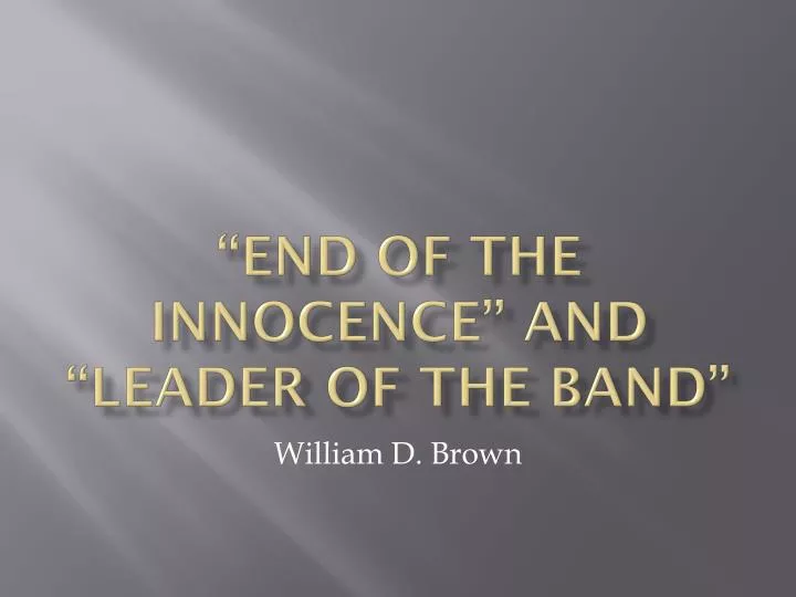 end of the innocence and leader of the band