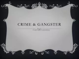 Crime &amp; gangster