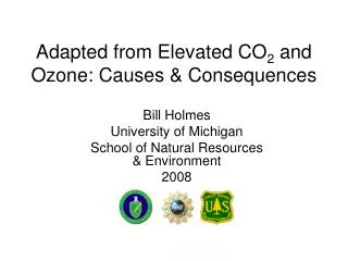 Adapted from Elevated CO 2 and Ozone: Causes &amp; Consequences