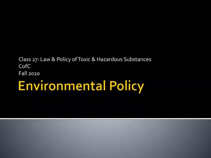 class 27 law policy of toxic hazardous substances cofc fall 2010