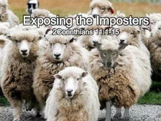 Exposing the Imposters 2Corinthians 11:1-15