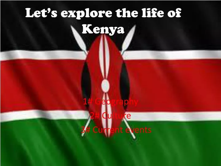 let s explore the life of kenya