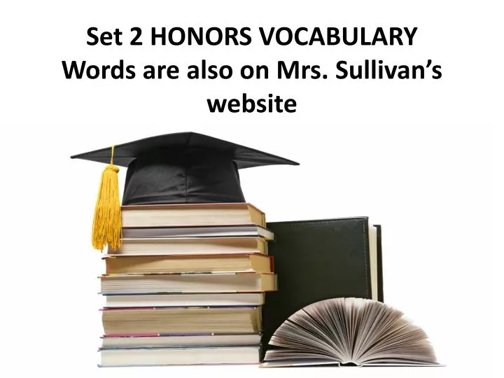 set 2 honors vocabulary words are also on mrs sullivan s website
