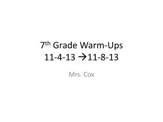 7 th Grade Warm-Ups 11-4-13 ?11-8-13