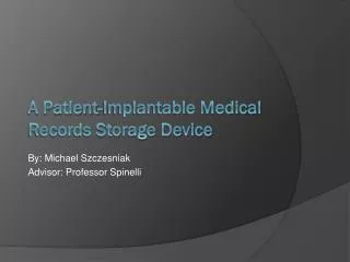 A Patient-Implantable Medical Records Storage Device