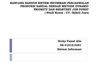 Dicky Faizal Alie 08.41010.0381 Sistem Informasi