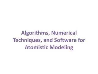 Algorithms, Numerical Techniques, and Software for Atomistic Modeling