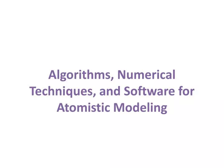 algorithms numerical techniques and software for atomistic modeling