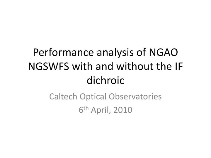 performance analysis of ngao ngswfs with and without the if dichroic