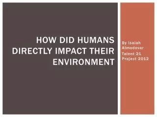How did Humans Directly Impact Their Environment