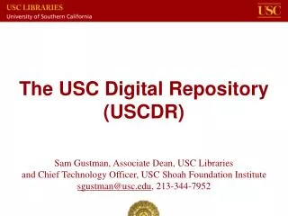 The USC Digital Repository (USCDR)