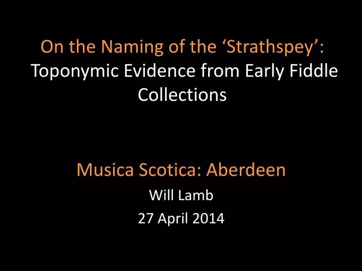 on the naming of the strathspey toponymic evidence from early fiddle collections