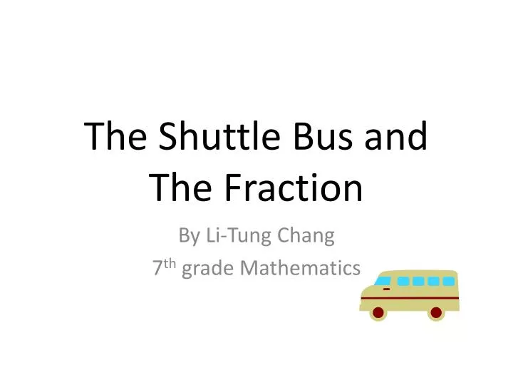 the shuttle b us and the fraction