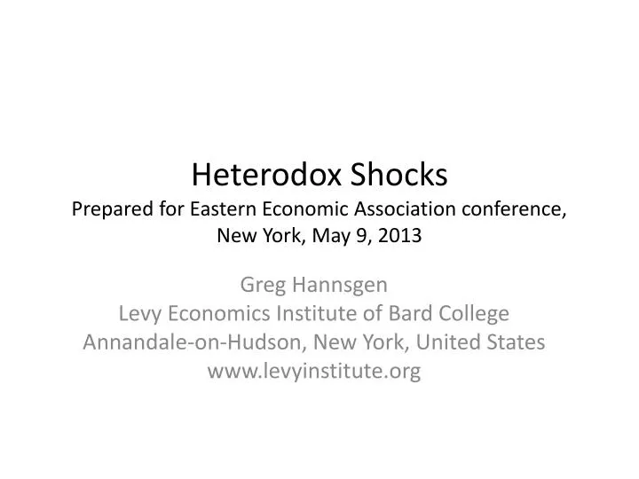 heterodox shocks prepared for eastern economic association conference new york may 9 2013
