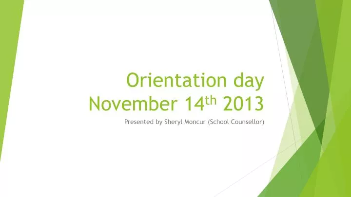orientation day november 14 th 2013