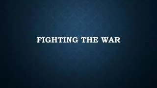 Fighting the War