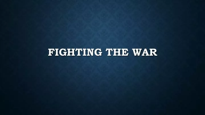 fighting the war