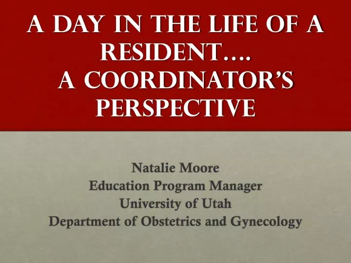a day in the life of a resident a coordinator s perspective