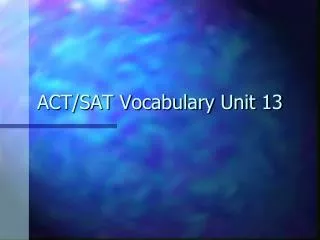 ACT/SAT Vocabulary Unit 13