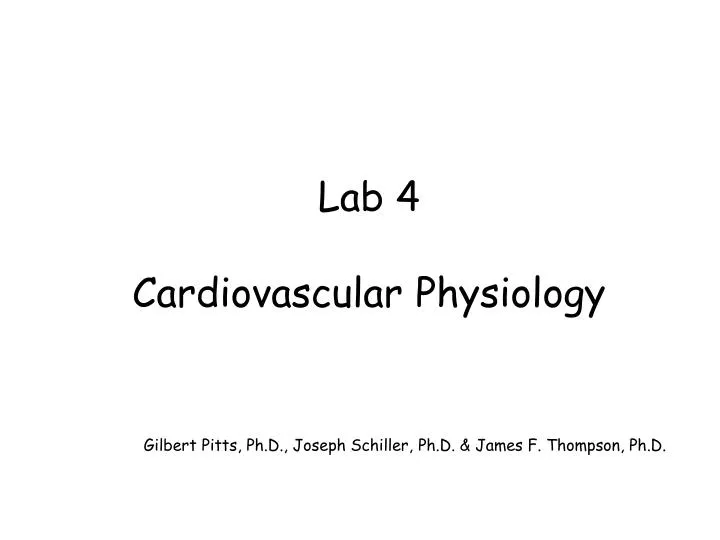 lab 4 cardiovascular physiology gilbert pitts ph d joseph schiller ph d james f thompson ph d
