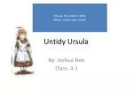 Untidy Ursula - slide 1