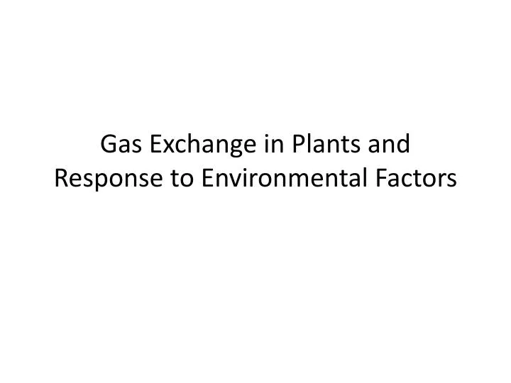 gas exchange in plants and response to environmental factors