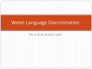 Welsh Language Discrimination: