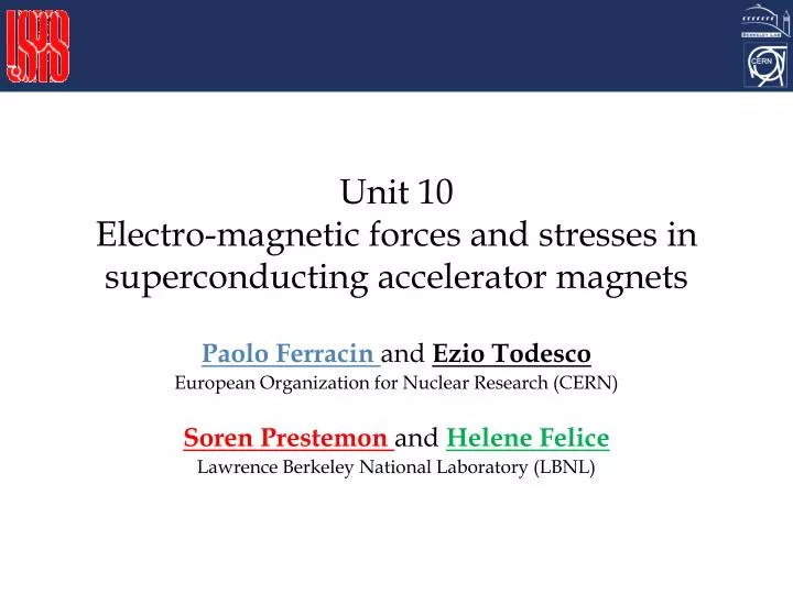 unit 10 electro magnetic forces and stresses in superconducting accelerator magnets