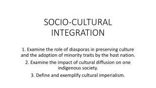 SOCIO-CULTURAL INTEGRATION