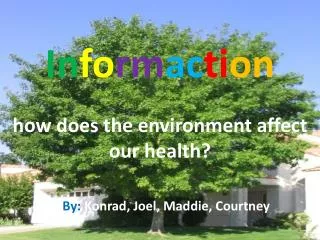 In fo rm ac ti on how does the environment affect our health?