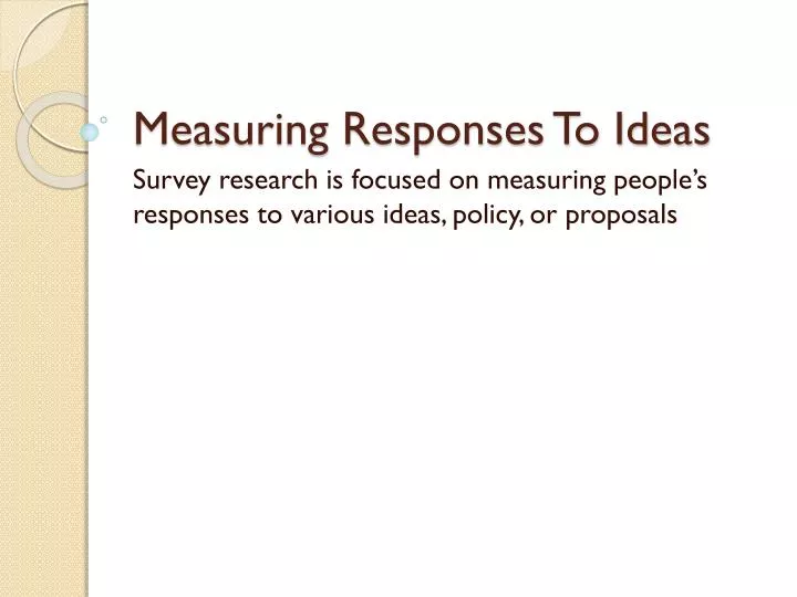 measuring responses to ideas