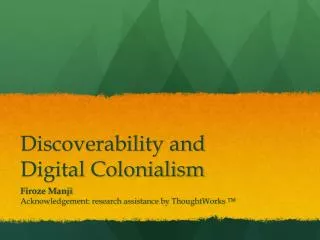 Discoverability and D igital Colonialism