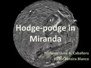 Hodge- p odge in Miranda