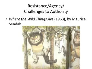 Resistance/Agency/ Challenges to Authority