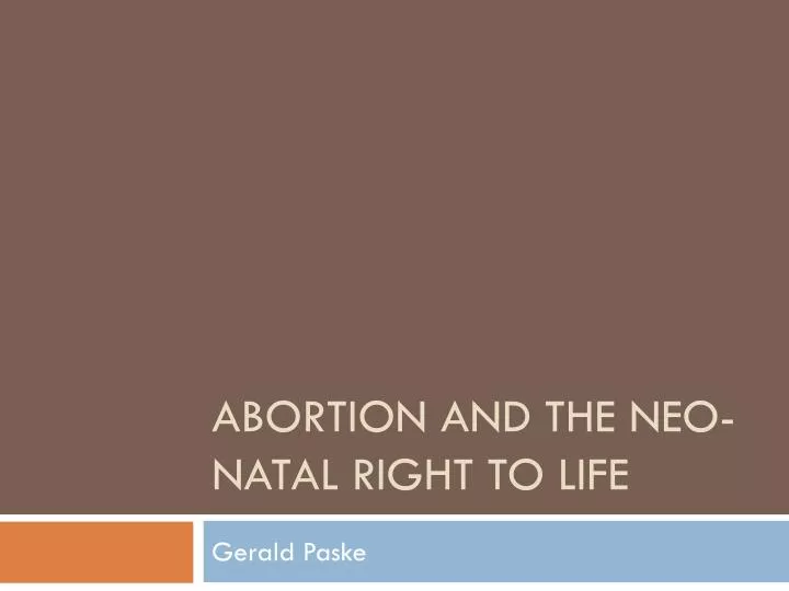 abortion and the neo natal right to life