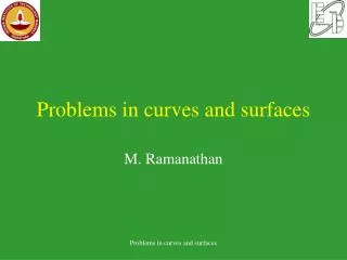 Problems in curves and surfaces