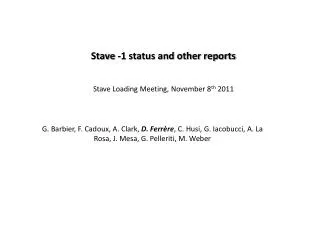 Stave -1 status and other reports