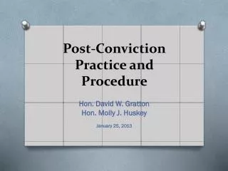 Post-Conviction Practice and Procedure