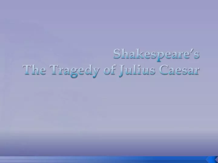 shakespeare s the tragedy of julius caesar