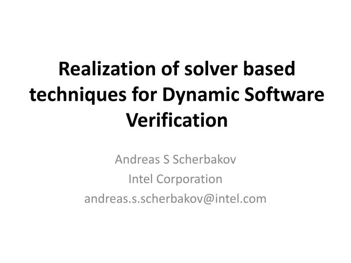 realization of solver based techniques for dynamic software verification