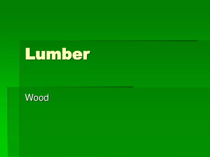 lumber