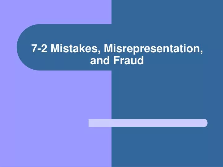 7 2 mistakes misrepresentation and fraud
